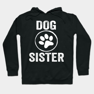 Dog Sister Funny Design Quote Hoodie